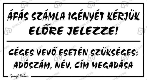 Áfás számla igényét, céges vevő, műanyag tábla, 12,5 x 22,5 cm, Fehér
