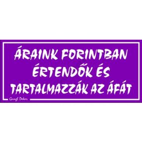   Áraink forintban értendők és tartalmazzák az ÁFÁ-t, 12,5 x 22,5 cm tábla, Lila