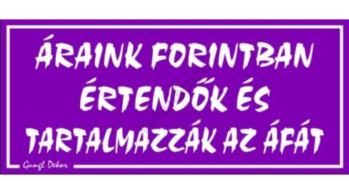 Áraink forintban értendők és tartalmazzák az ÁFÁ-t, 12,5 x 22,5 cm tábla, Lila