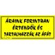 Áraink forintban értendők és tartalmazzák az ÁFÁ-t, 12,5 x 22,5 cm tábla, Sárga