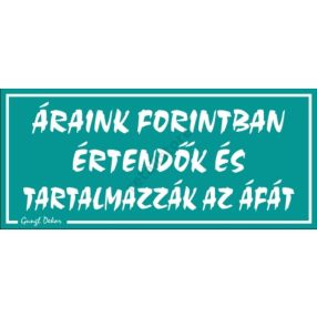   Áraink forintban értendők és tartalmazzák az ÁFÁ-t, 12,5 x 22,5 cm tábla, Türkiz
