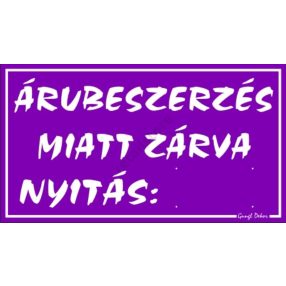 Árubeszerzés miatt zárva, 12,5 x 22,5 cm tábla, Lila