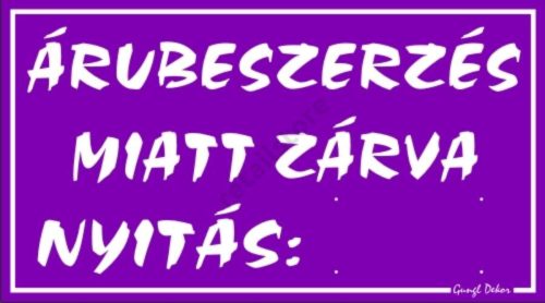 Árubeszerzés miatt zárva, 12,5 x 22,5 cm tábla, Lila