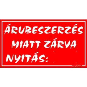 Árubeszerzés miatt zárva, 12,5 x 22,5 cm tábla, Piros