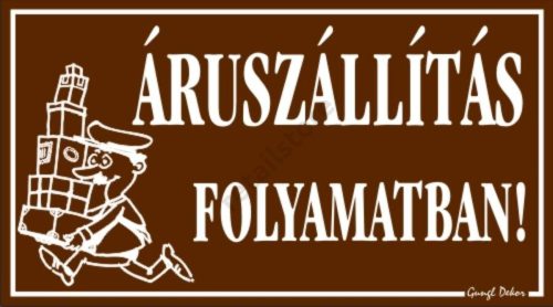 Áruszállítás folymatban! 12,5 x 22,5 cm tábla, Barna