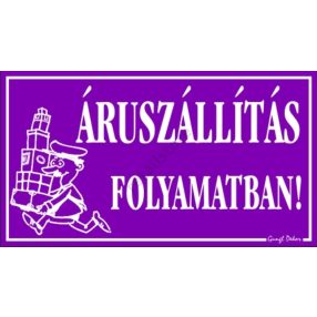 Áruszállítás folymatban! 12,5 x 22,5 cm tábla, Lila