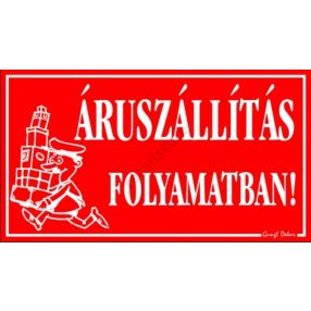 Áruszállítás folymatban! 12,5 x 22,5 cm tábla, Piros