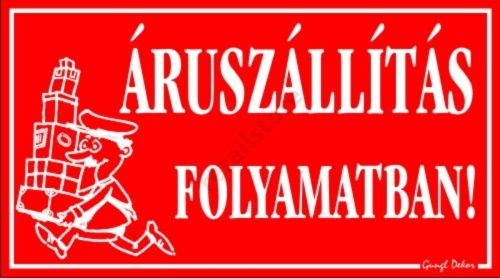 Áruszállítás folymatban! 12,5 x 22,5 cm tábla, Piros