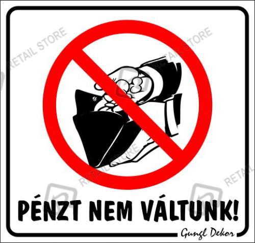Pénzt nem váltunk matrica 8 x 8 cm