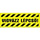 Vigyázz lépcső matrica 14 x 5 cm