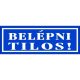 Belépni tilos! matrica 14 x 5 cm, Kék