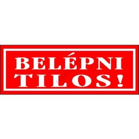 Belépni tilos! matrica 14 x 5 cm, Piros