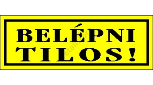 Belépni tilos! matrica 14 x 5 cm, Sárga