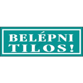 Belépni tilos! matrica 14 x 5 cm, Türkiz