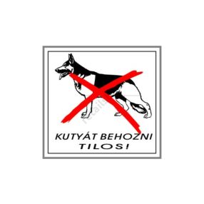 Kutyát behozni tilos! matrica 8 x 8 cm