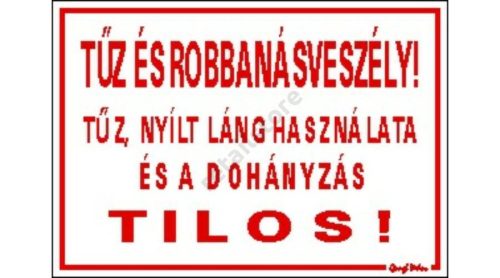 Tűz- és robbanásveszély! Tűz, nyílt láng használata és a dohányzás tilos! matrica 25 x 17,5 cm