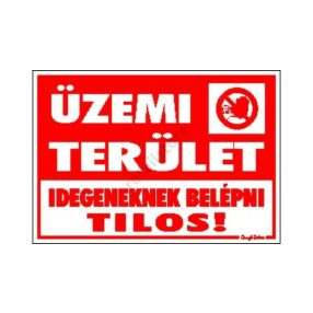   Üzemi terület. Idegeneknek belépni tilos! matrica 25 x 17,5 cm
