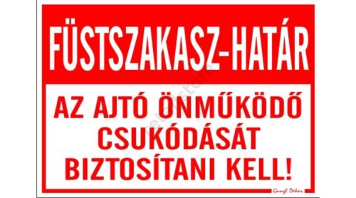 Füstszakasz határ, az ajtó önműködő csukódását biztosítani kell! matrica 25 x 17,5 cm