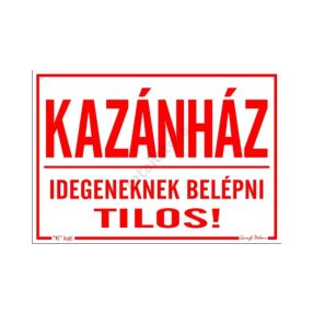   Kazánház - Idegeneknek belépni tilos! matrica 11,5 x 16,5 cm
