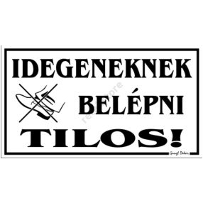   Idegeneknek belépni tilos! Műanyag tábla, 12,5 x 22,5 cm, Fehér