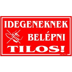   Idegeneknek belépni tilos! Műanyag tábla, 12,5 x 22,5 cm, Piros