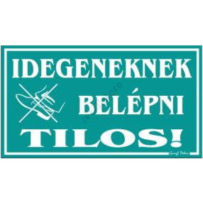   Idegeneknek belépni tilos! Műanyag tábla, 12,5 x 22,5 cm, Türkiz
