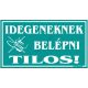 Idegeneknek belépni tilos! Műanyag tábla, 12,5 x 22,5 cm, Türkiz
