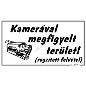   Kamerával megfigyelt terület! (rögzített felvétel) tábla, 12,5 x 22,5 cm, Fehér