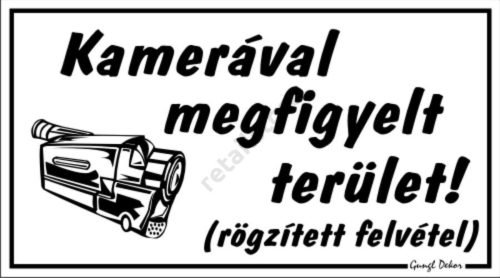 Kamerával megfigyelt terület! (rögzített felvétel) tábla, 12,5 x 22,5 cm, Fehér