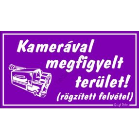   Kamerával megfigyelt terület! (rögzített felvétel) tábla, 12,5 x 22,5 cm, Lila