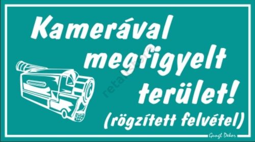 Kamerával megfigyelt terület! (rögzített felvétel) tábla, 12,5 x 22,5 cm, Türkiz