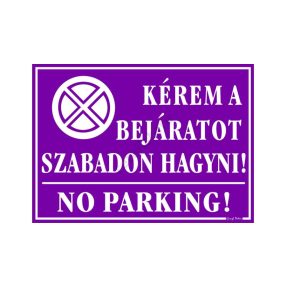   Kérem a bejáratot szabadon hagyni! No parking! tábla, 25 x 35 cm, Lila