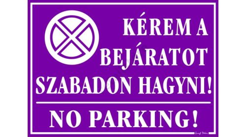 Kérem a bejáratot szabadon hagyni! No parking! tábla, 25 x 35 cm, Lila