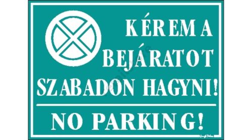 Kérem a bejáratot szabadon hagyni! No parking! tábla, 25 x 35 cm, Türkiz