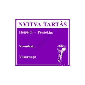   Nyitva tartás tábla Hétfő-Péntek, Szombat, Vasárnap kiosztással, Lila