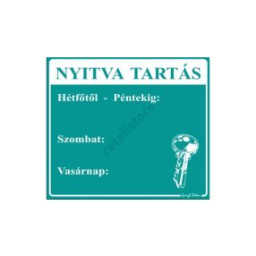   Nyitva tartás tábla Hétfő-Péntek, Szombat, Vasárnap kiosztással, Türkiz