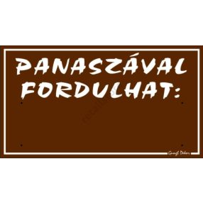   Panaszával fordulhat feliratú műanyag tábla, 12,5 x 22,5 cm, Barna