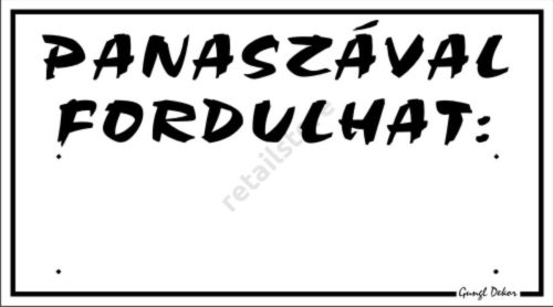 Panaszával fordulhat feliratú műanyag tábla, 12,5 x 22,5 cm, Fehér