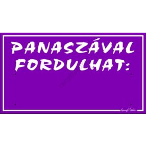   Panaszával fordulhat feliratú műanyag tábla, 12,5 x 22,5 cm, Lila