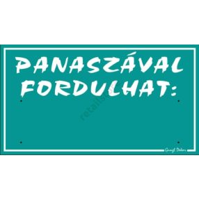   Panaszával fordulhat feliratú műanyag tábla, 12,5 x 22,5 cm, Türkiz