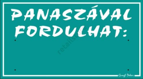 Panaszával fordulhat feliratú műanyag tábla, 12,5 x 22,5 cm, Türkiz