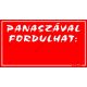 Panaszával fordulhat feliratú műanyag tábla, 12,5 x 22,5 cm, Piros