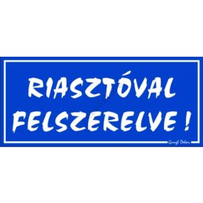   Riasztóval felszerelve! feliratú műanyag tábla, 12,5 x 22,5 cm, Kék