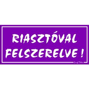   Riasztóval felszerelve! feliratú műanyag tábla, 12,5 x 22,5 cm, Lila