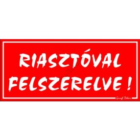  Riasztóval felszerelve! feliratú műanyag tábla, 12,5 x 22,5 cm, Piros