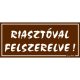 Riasztóval felszerelve! feliratú műanyag tábla, 12,5 x 22,5 cm, Barna