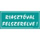 Riasztóval felszerelve! feliratú műanyag tábla, 12,5 x 22,5 cm, Türkiz
