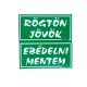 Rögtön jövök - Ebédelni mentem kétoldalas műanyag tábla, Zöld