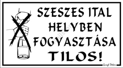 Szeszesital helyben fogyasztása tilos! feliratú műanyag tábla, Fehér