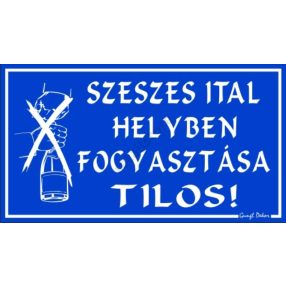   Szeszesital helyben fogyasztása tilos! feliratú műanyag tábla, Kék